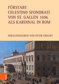 Erhart |  Fürstabt Celestino Sfondrati von St. Gallen 1696 als Kardinal in Rom | eBook | Sack Fachmedien