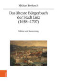 Prokosch / Winkelbauer |  Prokosch, M: Das älteste Bürgerbuch der Stadt Linz (1658-170 | Buch |  Sack Fachmedien