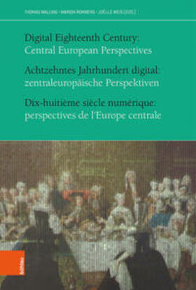 Wallnig / Romberg / Weis |  Achtzehntes Jahrhundert digital: zentraleurop. Perspektiven. | Buch |  Sack Fachmedien