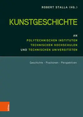Stalla |  Kunstgeschichte an Polytechnischen Instituten, Technischen Hochschulen und Technischen Universitäten | Buch |  Sack Fachmedien