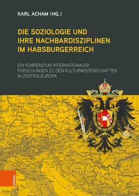 Acham | Die Soziologie und ihre Nachbardisziplinen im Habsburgerreich | E-Book | sack.de