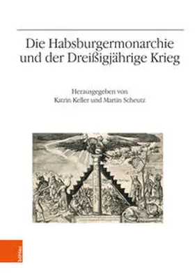 Keller / Scheutz / Carl | Die Habsburgermonarchie und der Dreißigjährige Krieg | Buch | 978-3-205-20951-5 | sack.de