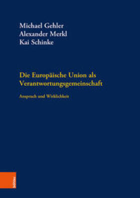 Gehler / Merkl / Schinke |  Europäische Union als Verantwortungsgemeinschaft | Buch |  Sack Fachmedien