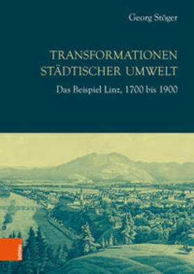 Stöger | Stöger, G: Transformationen städtischer Umwelt | Buch | 978-3-205-21232-4 | sack.de