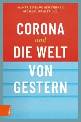 Rauchensteiner / Gehler | Corona und die Welt von gestern | E-Book | sack.de