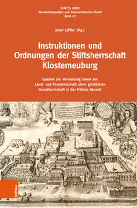 Löffler |  Instruktionen und Ordnungen der Stiftsherrschaft Klosterneuburg | Buch |  Sack Fachmedien
