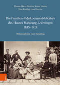 Huber-Frischeis / Valenta / Knieling |  Huber-Frischeis, T: Familien-Fideikommissbibliothek des Haus | Buch |  Sack Fachmedien