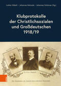 Höbelt / Kalwoda / Schönner |  Klubprotokolle der Christlichsozialen und Großdeutschen 1918/19 | Buch |  Sack Fachmedien