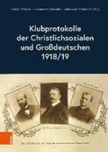 Höbelt / Kalwoda / Schönner |  Klubprotokolle der Christlichsozialen und Großdeutschen 1918/19 | eBook | Sack Fachmedien