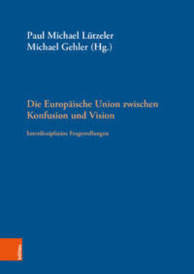 Lützeler / Gehler |  Die Europäische Union zwischen Konfusion und Vision | Buch |  Sack Fachmedien