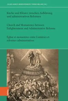 Lahner / Romberg / Wallnig |  Kirche und Klöster zwischen Aufklärung und administrativen Reformen | Buch |  Sack Fachmedien