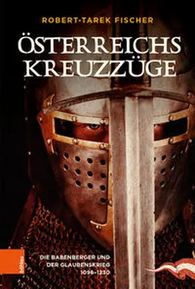 Fischer | Österreichs Kreuzzüge | Buch | 978-3-205-21376-5 | sack.de