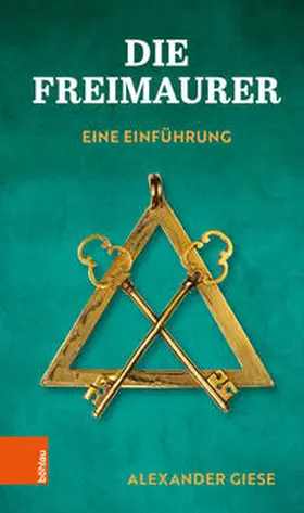 Giese | Die Freimaurer | Buch | 978-3-205-21420-5 | sack.de