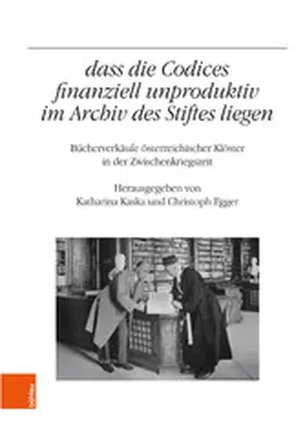 Egger / Kaska | "...dass die Codices finanziell unproduktiv im Archiv des Stiftes liegen" | E-Book | sack.de