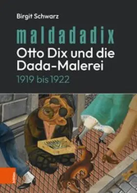 Schwarz |  Maldadadix. Otto Dix und die Dada-Malerei | eBook | Sack Fachmedien