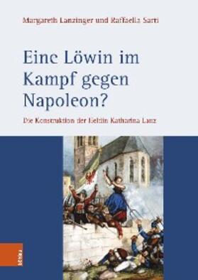 Lanzinger / Sarti | Eine Löwin im Kampf gegen Napoleon? | E-Book | sack.de
