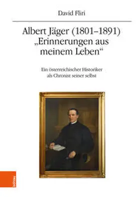 Fliri |  Albert Jäger (1801-1891). "Erinnerungen aus meinem Leben" | Buch |  Sack Fachmedien