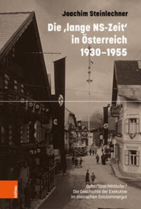 Steinlechner |  Die 'lange NS-Zeit' in Österreich 1930-1955 | Buch |  Sack Fachmedien