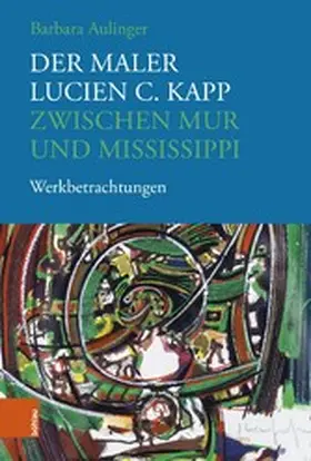 Aulinger |  Der Maler Lucien C. Kapp zwischen Mur und Mississippi | eBook | Sack Fachmedien