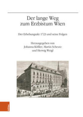 Kößler / Scheutz / Weigl | Der lange Weg zum Erzbistum Wien | Buch | 978-3-205-22001-5 | sack.de
