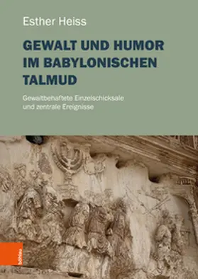Heiss |  Gewalt und Humor im Babylonischen Talmud | Buch |  Sack Fachmedien
