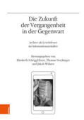 Schöggl-Ernst / Stockinger / Wührer |  Zukunft der Vergangenheit in der Gegenwart | Buch |  Sack Fachmedien