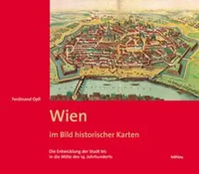 Opll |  Wien im Bild historischer Karten | Buch |  Sack Fachmedien