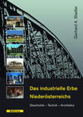 Stadler |  Das industrielle Erbe Niederösterreichs | Buch |  Sack Fachmedien