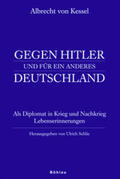 Schlie |  Albrecht von Kessel. Gegen Hitler und für ein anderes Deutschland | Buch |  Sack Fachmedien