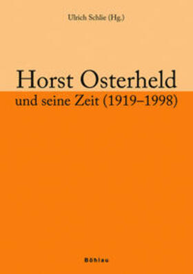 Schlie | Horst Osterheld und seine Zeit (1919-1998) | Buch | 978-3-205-77475-4 | sack.de