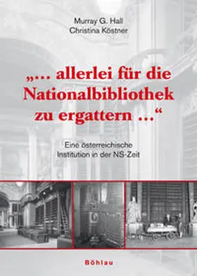 Köstner-Pemsel / Hall |  "...  Allerlei für die Nationalbibliothek zu ergattern ..." | Buch |  Sack Fachmedien