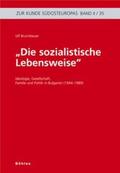 Brunnbauer |  "Die sozialistische Lebensweise" | Buch |  Sack Fachmedien