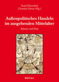 Kunde / Dünnebeil / Ottner-Diesenberger |  Außenpolitisches Handeln im ausgehenden Mittelalter | Buch |  Sack Fachmedien
