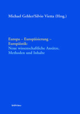Gehler / Vietta | Europa - Europäisierung - Europäistik | Buch | 978-3-205-78388-6 | sack.de