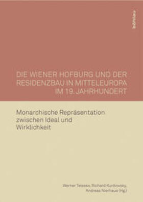Telesko / Kurdiovsky / Nierhaus | Die Wiener Hofburg und der Residenzbau in Mitteleuropa im 19. Jahrhundert | Buch | 978-3-205-78393-0 | sack.de