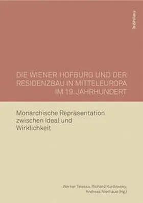 Telesko / Kurdiovsky / Nierhaus | Die Wiener Hofburg und der Residenzbau in Mitteleuropa im 19. Jahrhundert | Buch | 978-3-205-78393-0 | sack.de