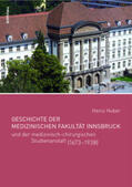 Huber |  Geschichte der Medizinischen Fakultät Innsbruck | Buch |  Sack Fachmedien