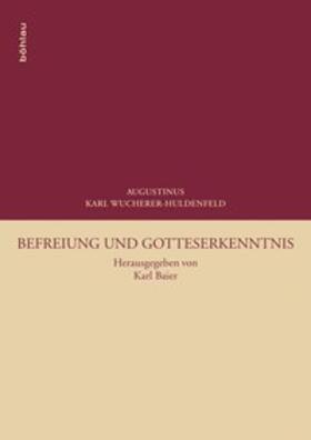 Wucherer-Huldenfeld / Baier |  Befreiung und Gotteserkenntnis | Buch |  Sack Fachmedien