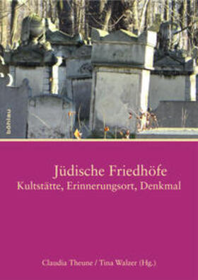 Theune / Walzer / Theune-Vogt | Jüdische Friedhöfe: Kultstätte, Erinnerungsort, Denkmal | Buch | 978-3-205-78477-7 | sack.de