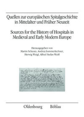 Scheutz / Weigl / Sommerlechner |  Quellen zur europäischen Spitalgeschichte in Mittelalter und Früher Neuzeit | Buch |  Sack Fachmedien