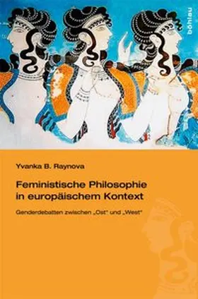 Raynova | Feministische Philosophie in europäischem Kontext | Buch | 978-3-205-78498-2 | sack.de