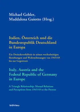 Gehler / Guiotto |  Italien, Österreich und die Bundesrepublik Deutschland in Europa/Italy, Austria and the Federal Republic of Germany in Europe | Buch |  Sack Fachmedien
