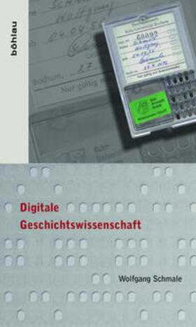 Schmale | Digitale Geschichtswissenschaft | Buch | 978-3-205-78553-8 | sack.de