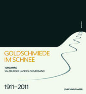 Glaser | Goldschmiede im Schnee | Buch | 978-3-205-78560-6 | sack.de