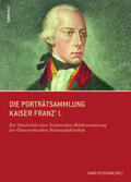 Petschar |  Die Porträtsammlung Kaiser Franz I. | Buch |  Sack Fachmedien