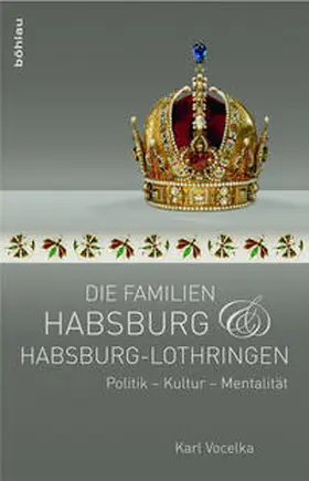 Vocelka |  Die Familien Habsburg und Habsburg-Lothringen | Buch |  Sack Fachmedien