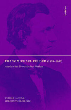 Längle / Thaler |  Franz Michael Felder (1839-1869) | Buch |  Sack Fachmedien