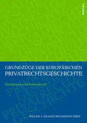 Zwalve / Sirks |  Grundzüge der europäischen Privatrechtsgeschichte | Buch |  Sack Fachmedien