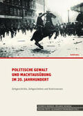Berger / Dejnega / Fritz |  Politische Gewalt und Machtausübung im 20. Jahrhundert | Buch |  Sack Fachmedien