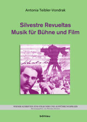 Teibler-Vondrak |  Silvestre Revueltas - Musik für Bühne und Film | Buch |  Sack Fachmedien